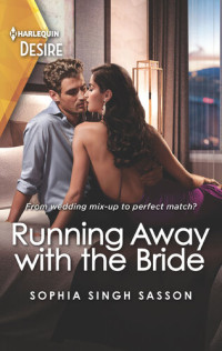 Sophia Singh Sasson — Running Away with the Bride--An opposites attract romance with a twist