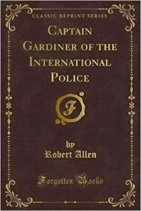 Robert Allen — Captain Gardiner of the International Police