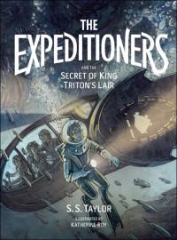 Taylor, S S — The Expeditioners and the Secret of King Triton's Lair