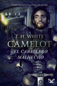 T. H. White — El caballero malhecho