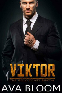 Ava Bloom — Viktor: A Billionaire Mafia Romance (The Gold Coast Bratva Book 1)