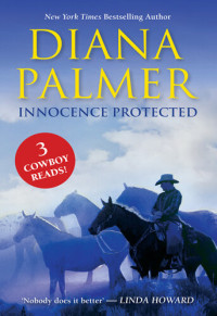 Diana Palmer — Innocence Protected--3 Book Box Set