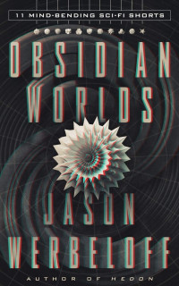 Jason Werbeloff — Obsidian Worlds Omnibus: Books 1 - 11