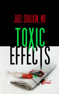 Joel Shulkin — Toxic Effects