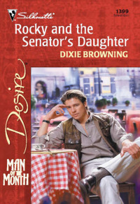 Dixie Browning — Rocky and the Senator's Daughter
