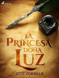 José Zorrilla — La princesa Doña Luz