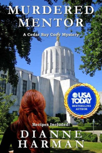 Dianne Harman — Murdered Mentor (Cedar Bay Cozy Mystery 20)