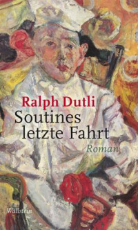 Dutli Ralph — Soutines letzte Fahrt