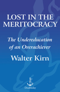 Kirn Walter — Lost in the Meritocracy (v5)