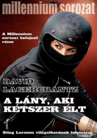 David Lagercrantz — A lány, aki kétszer élt