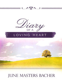 June Masters Bacher — Diary of a Loving Heart