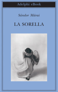 Sándor Márai — La sorella