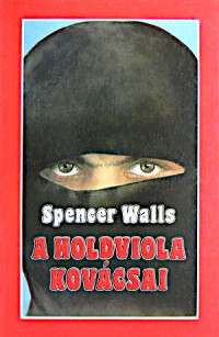 Spencer Walls — A holdviola kovácsai