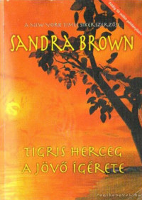 Sandra Brown — Tigris herceg / A jövő ígérete