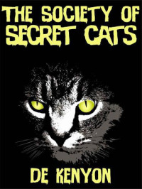 Kenyon De — The Society of Secret Cats