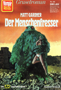 Gardner Matt — Der Menschenfresser