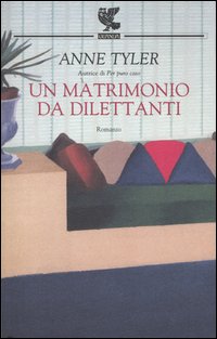 Anne Tyler — Un matrimonio da dilettanti