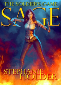 Stephanie Holder — Sage: The Soldier's Game