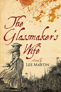 Lee Martin — The Glassmaker's Wife