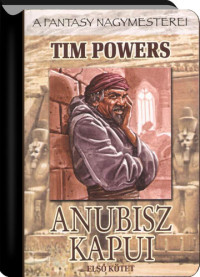 Tim Powers — Anubisz kapui I.