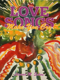 Lasana M. Sekou — Love Songs Make You Cry
