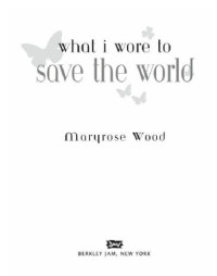 Wood Maryrose — What I Wore to Save the World