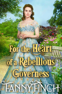 Fanny Finch; Starfall Publications — For the Heart of a Rebellious Governess