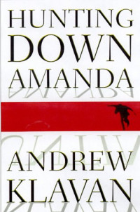 Klavan Andrew — Hunting Down Amanda