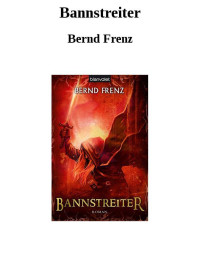 Frenz Bernd — Bannstreiter