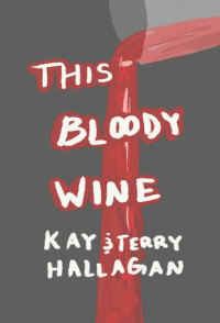 Kay and Terry Hallagan — This Bloody Wine