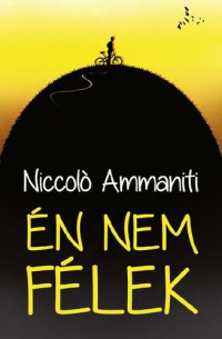 Niccoló Ammaniti — Én nem félek