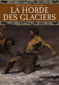 Erich Ballinger — La horde des glaciers