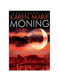 Karen Marie Moning — Álom és valóság