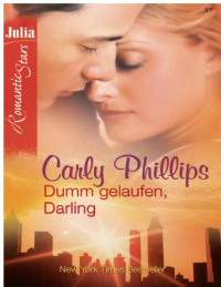 Phillips Carly — Dumm gelaufen, Darling