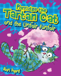Dapré Alan — Porridge the Tartan Cat and the Unfair Funfair