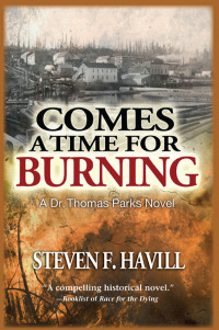 Havill, Steven F — Comes a Time for Burning