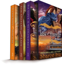 Sharon Ihle — The Law and Disorder Boxset: To Love a Scoundrel; The Outlaw was No Lady; A Lawman for Maggie
