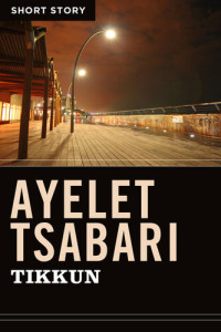 Ayelet Tsabari — Tikkun: Short Story