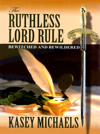 Michaels Kasey — The Ruthless Lord Rule