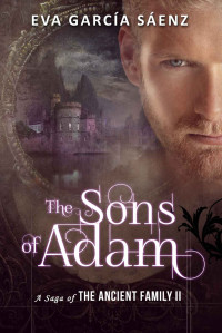 Sáenz, Eva García — The Sons of Adam: The sequel of The Immortal Collection