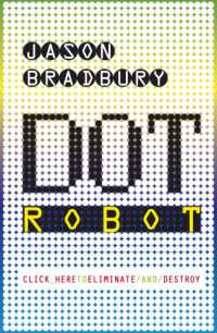 Bradbury Jason — Dot Robot