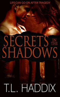 Haddix, T L — Secrets In The Shadows