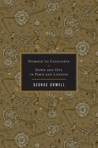 George Orwell — Homage to Catalonia / Down and Out In Paris and London