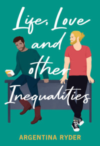 Argentina Ryder — Life, Love, and Other Inequalities