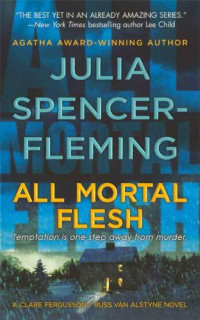 Spencer-Fleming, Julia — All Mortal Flesh