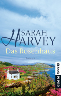 Harvey Sarah — Das Rosenhaus