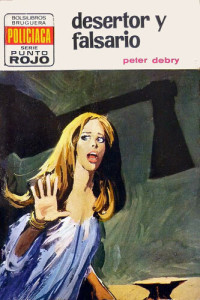 Peter Debry — Desertor y falsario