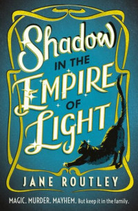 Jane Routley — Shadow in the Empire of Light