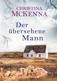McKenna Christina — Der uebersehene Mann