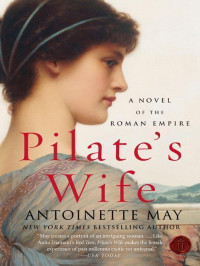 May Antoinette — Pilate's Wife: A Novel of the Roman Empire